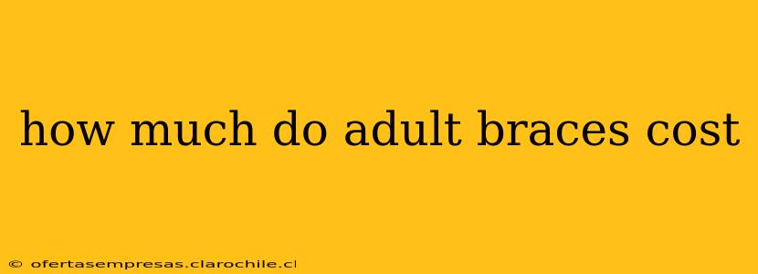 how much do adult braces cost