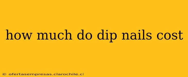 how much do dip nails cost
