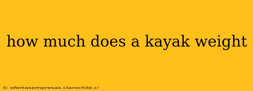 how much does a kayak weight