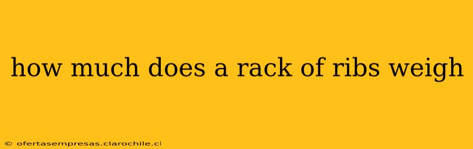 how much does a rack of ribs weigh