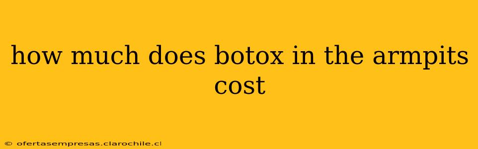 how much does botox in the armpits cost