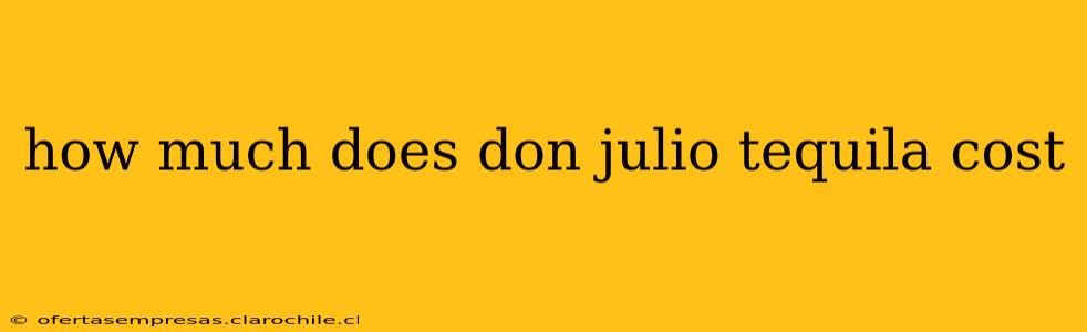how much does don julio tequila cost