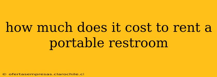 how much does it cost to rent a portable restroom