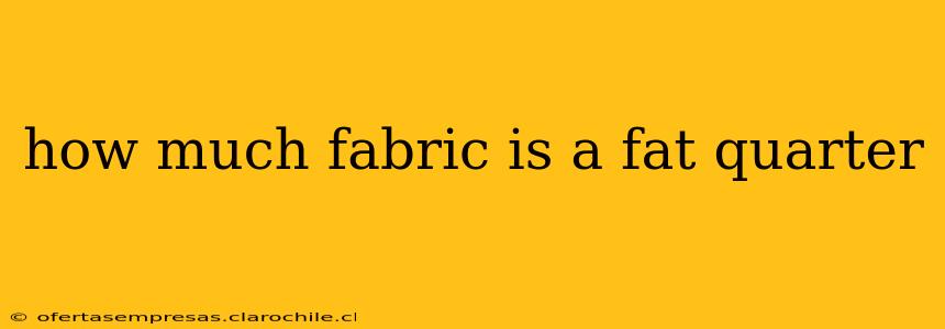 how much fabric is a fat quarter