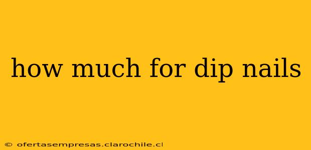 how much for dip nails