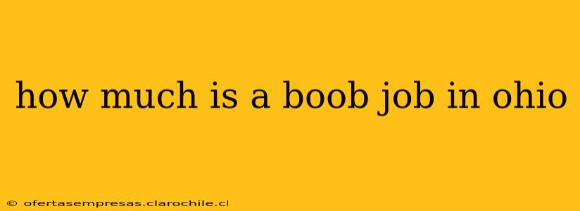 how much is a boob job in ohio