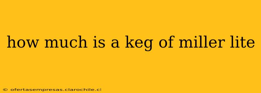 how much is a keg of miller lite