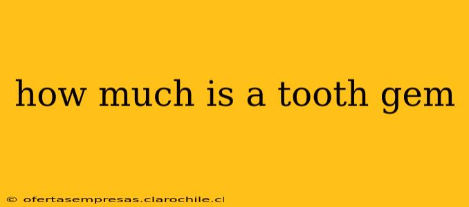 how much is a tooth gem