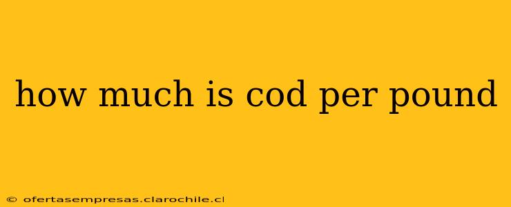 how much is cod per pound