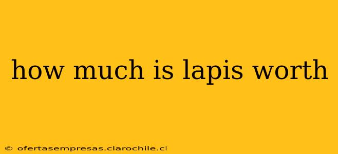 how much is lapis worth