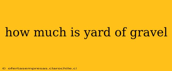 how much is yard of gravel