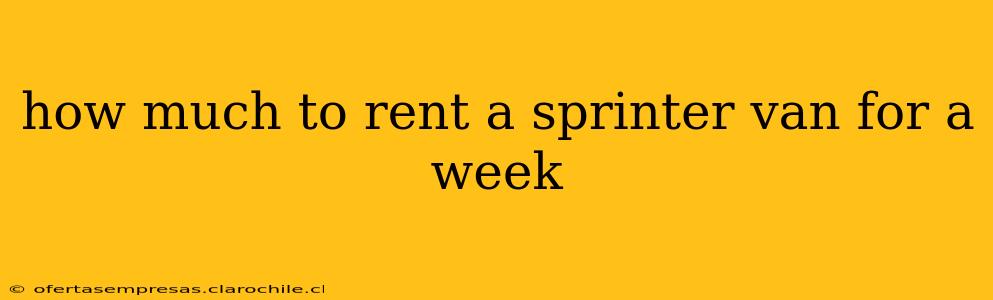 how much to rent a sprinter van for a week