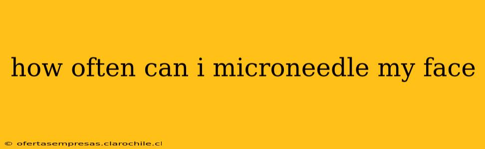 how often can i microneedle my face