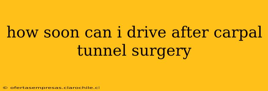 how soon can i drive after carpal tunnel surgery