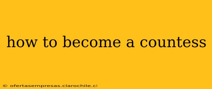 how to become a countess