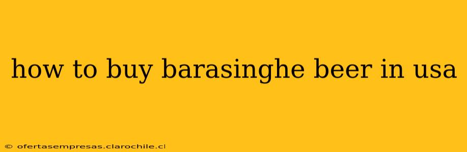 how to buy barasinghe beer in usa