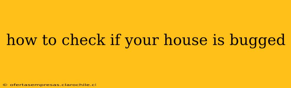 how to check if your house is bugged