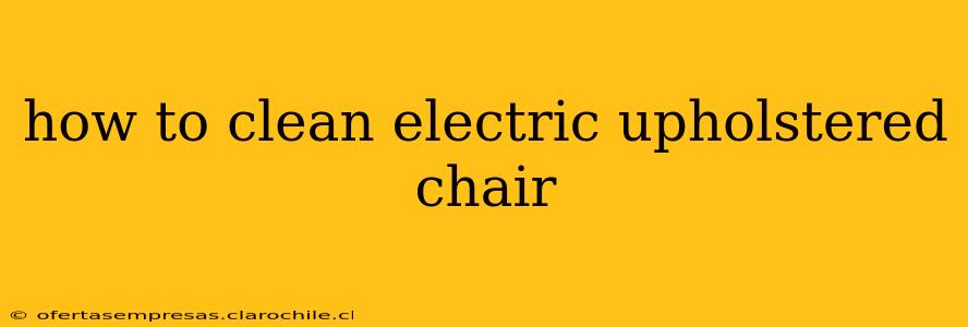 how to clean electric upholstered chair
