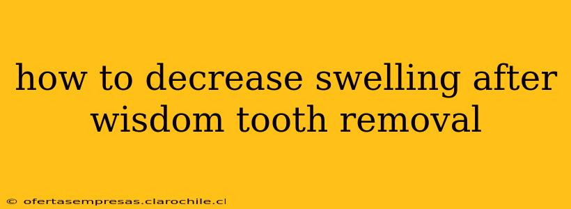 how to decrease swelling after wisdom tooth removal