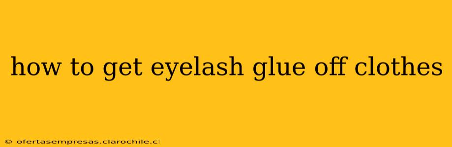 how to get eyelash glue off clothes