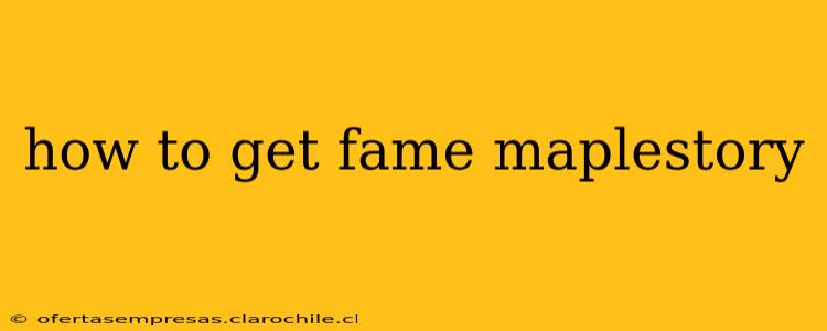how to get fame maplestory