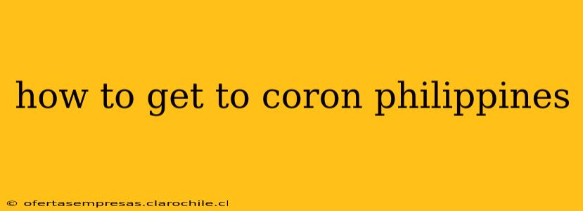 how to get to coron philippines