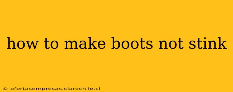 how to make boots not stink