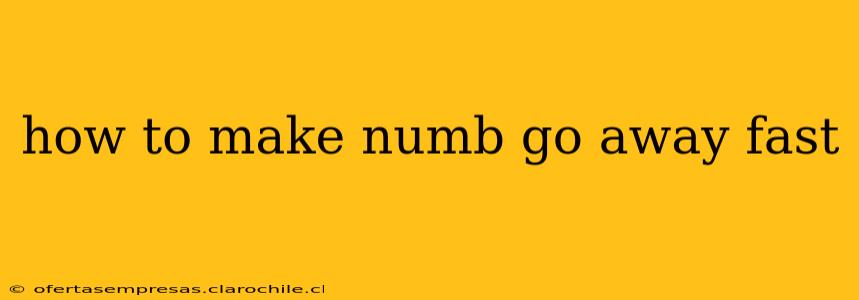 how to make numb go away fast