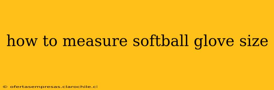 how to measure softball glove size