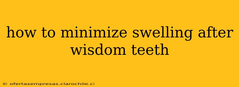 how to minimize swelling after wisdom teeth