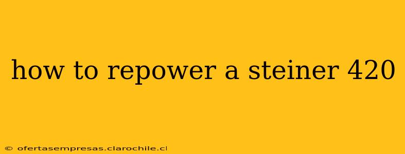how to repower a steiner 420