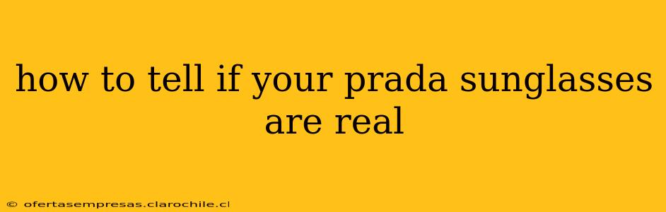 how to tell if your prada sunglasses are real