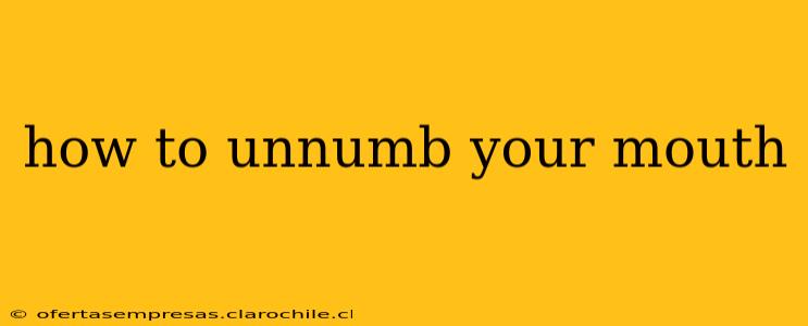 how to unnumb your mouth