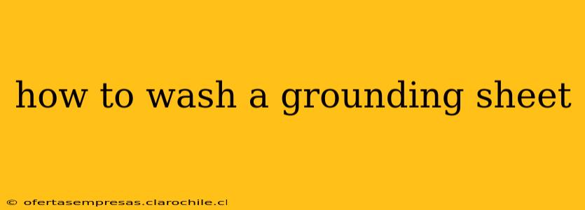 how to wash a grounding sheet