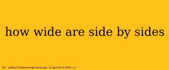 how wide are side by sides