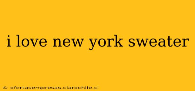i love new york sweater