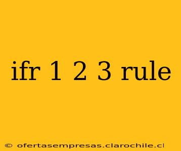 ifr 1 2 3 rule