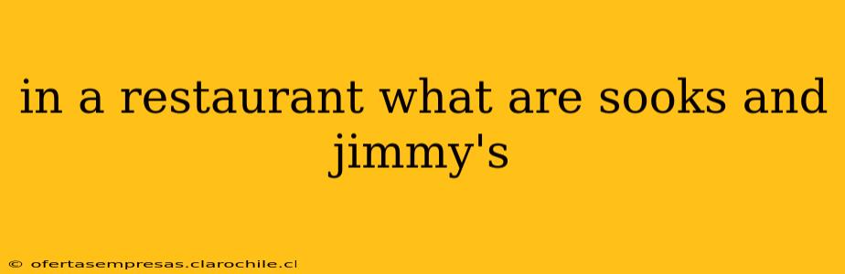 in a restaurant what are sooks and jimmy's