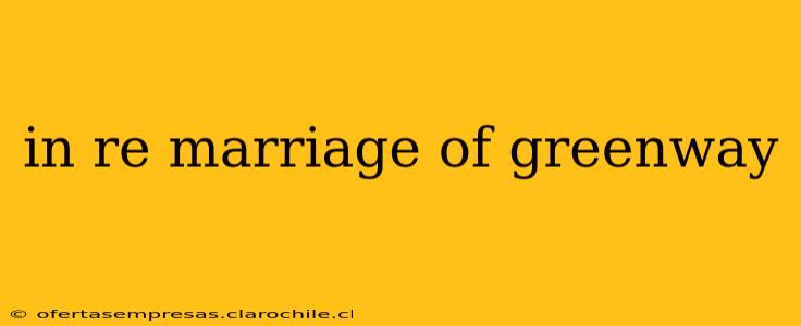 in re marriage of greenway
