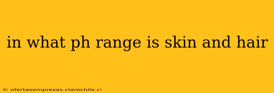 in what ph range is skin and hair
