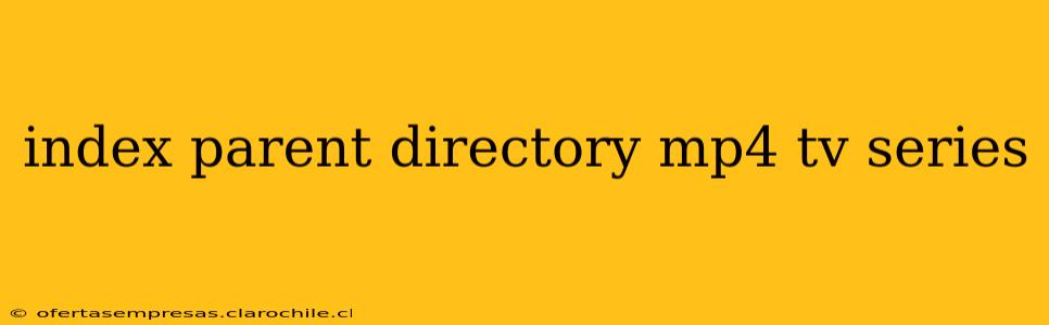 index parent directory mp4 tv series