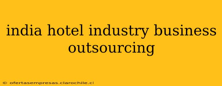 india hotel industry business outsourcing