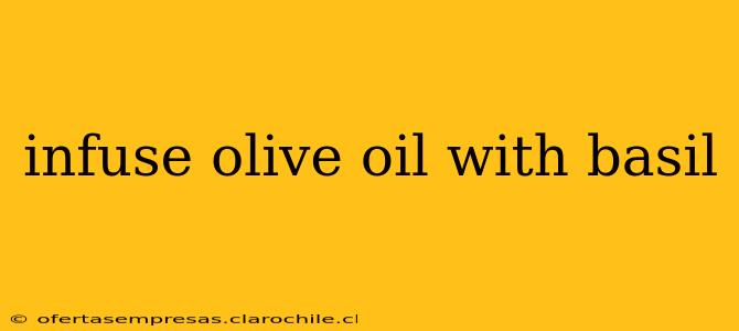 infuse olive oil with basil