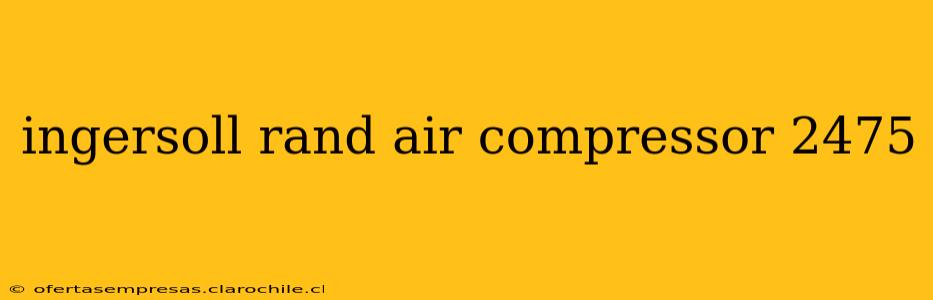 ingersoll rand air compressor 2475