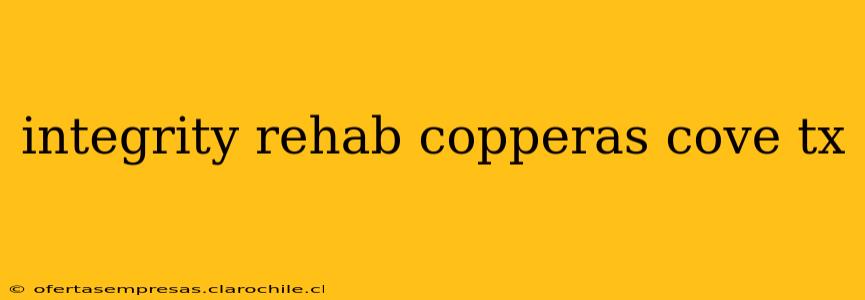 integrity rehab copperas cove tx
