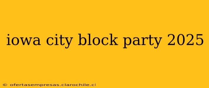 iowa city block party 2025