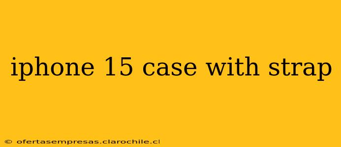 iphone 15 case with strap