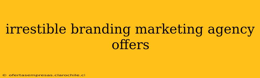 irrestible branding marketing agency offers