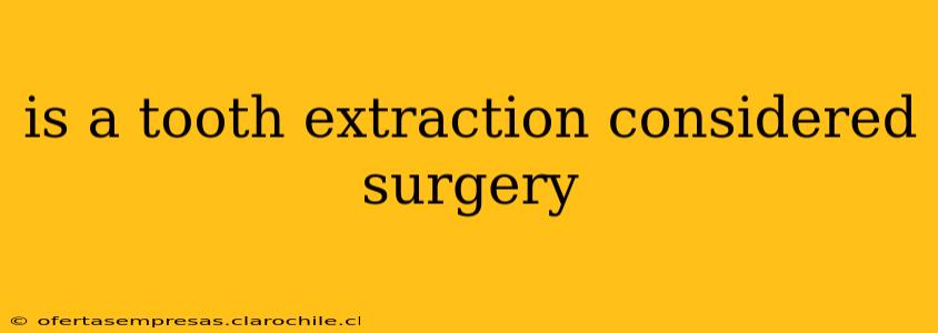 is a tooth extraction considered surgery