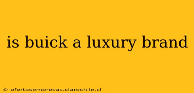 is buick a luxury brand